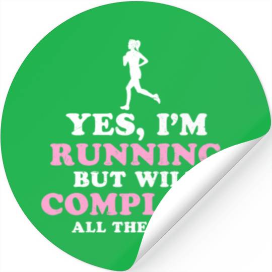 I Hate Running Complain All The Time Stickers