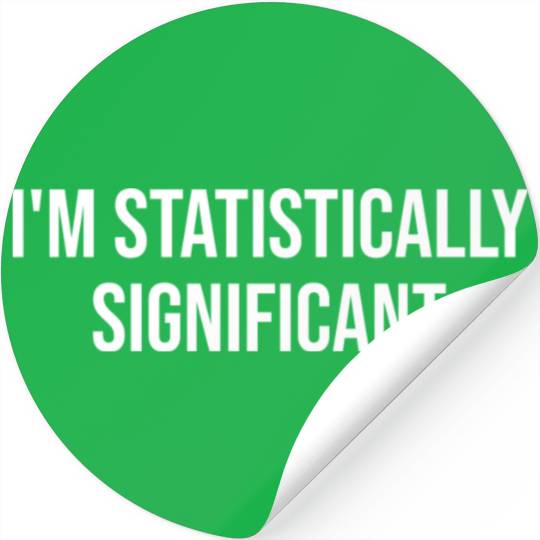I'm Statistically Significant Statistics Nerd Math Stickers