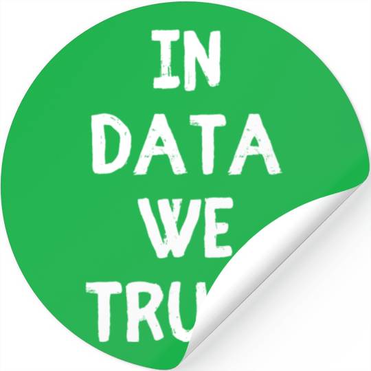 In Data We Trust - Data Science Programmer Nerd Stickers