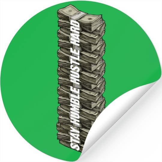 Stay Humble Hustle Hard Hip Hop Cash Money Entrepr Stickers