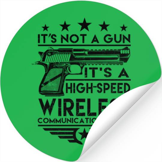 It's Not A Gun High Speed Wireless Comm Devicehigh Stickers