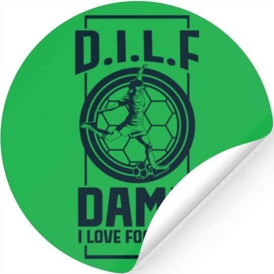 DILF DAMN I LOVE FOOTBALL Stickers