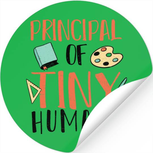 Principal Of Tiny Humans - Teacher Stickers