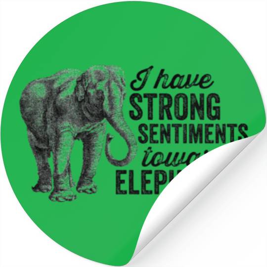 I have strong sentiments towards elephants Stickers