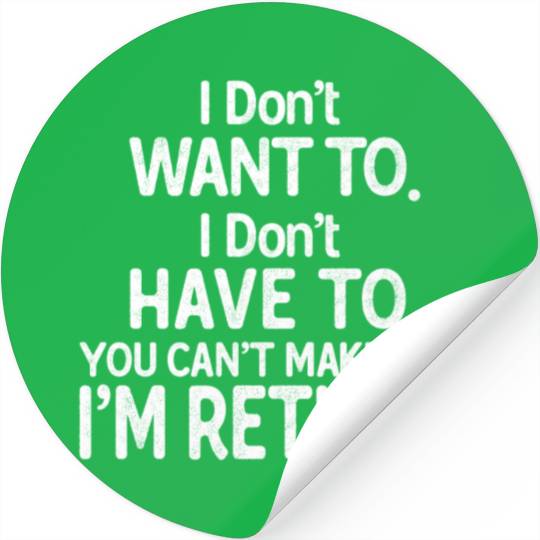 Retirement I'm Retired Funny Retirement Stickers