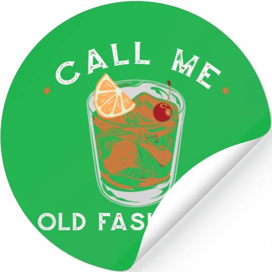 Call Me Old Fashioned Whiskey Drinking Stickers