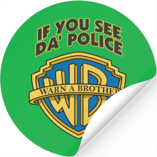 if you see the police warn a brother Stickers