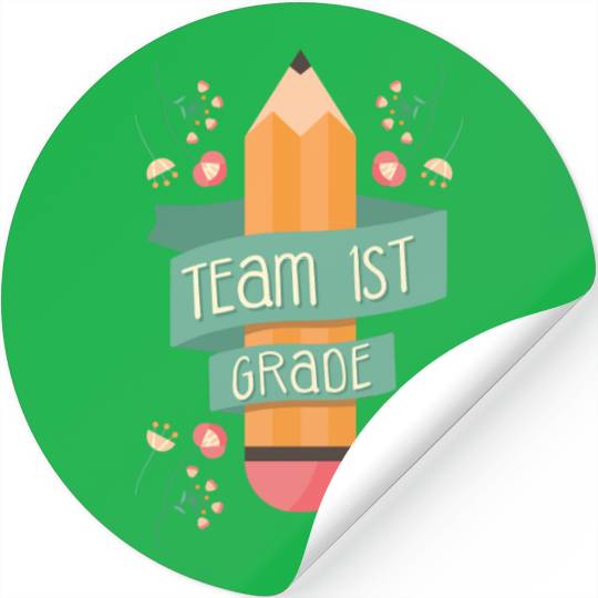 Back To School Student Teacher Team 1St Grade Stickers