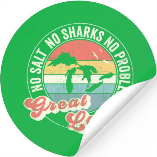No Salt No Sharks No Problems Great Lakes Stickers