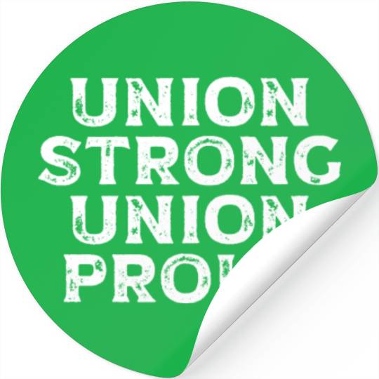 Union Strong Union Proud Labor Day Union Worker Stickers