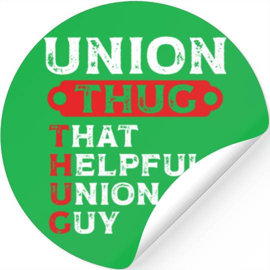 Union Thug That Helpful Union Guy Labor Day Union Stickers