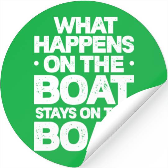 What Happens On The Boat Stays On The Boat Stickers