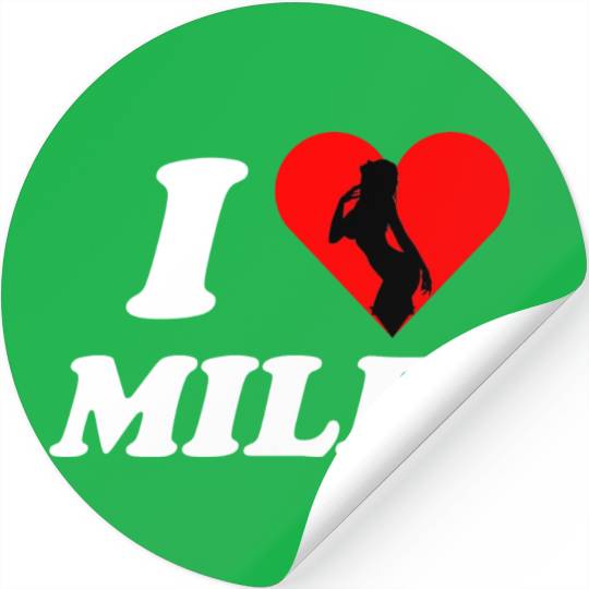 I love milfs -i heart hot moms -funny milfs Stickers