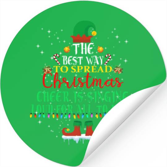 the best way to spread christmas cheer is singing Stickers