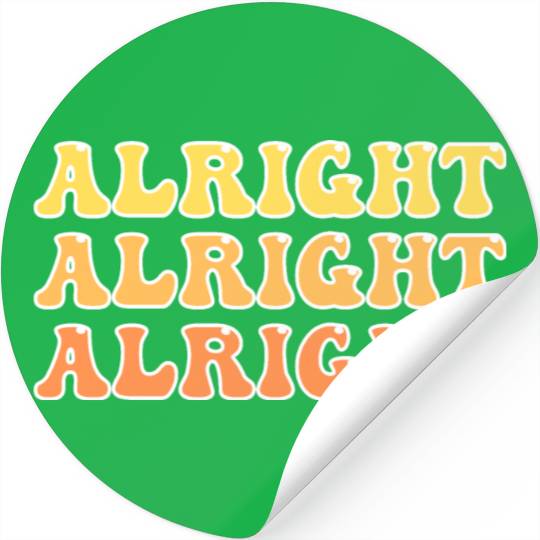 Alright Alright Alright Cool Stickers