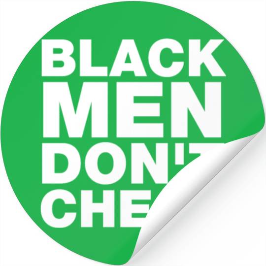 Black Men Don't Cheat Stickers