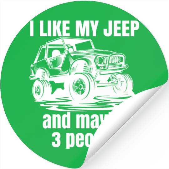 I Like my Jeep and maybe 3 People Stickers