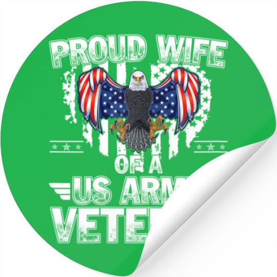 Proud Wife Of A US Army Veteran Stickers
