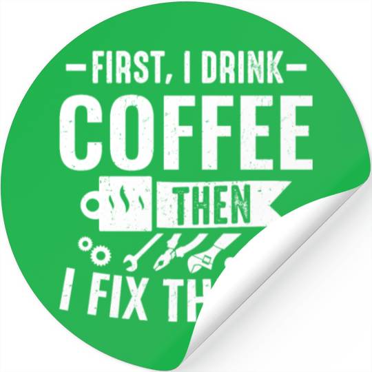 Mechanical Drink Coffee Fix Things Car Mechanic Stickers