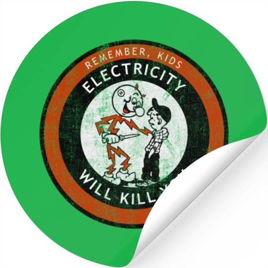 Remember Kids Electricity Will Kill You Stickers