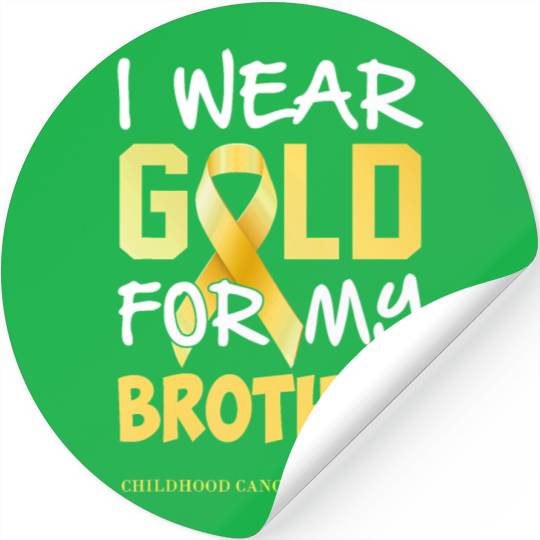 Childhood Cancer Awareness Gold For My Brother Stickers