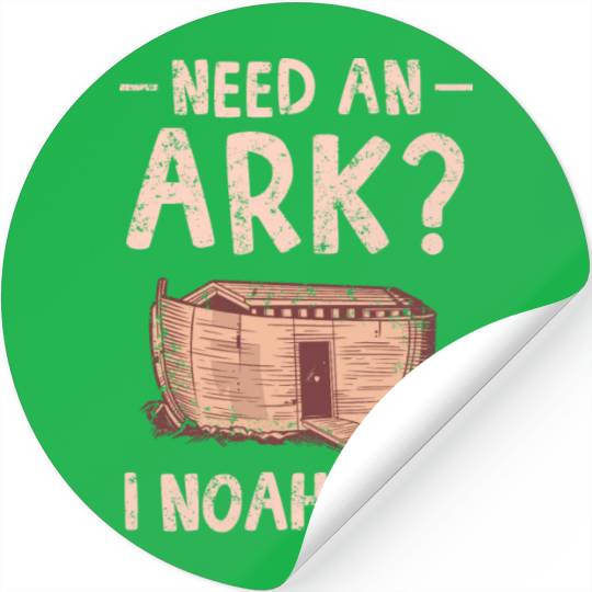 Need an Ark I Noah Guy Funny Christian Stickers