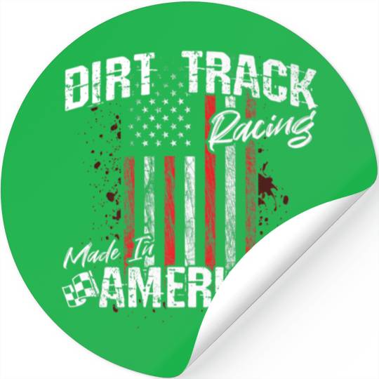 Dirt Track Racing Made In America Stickers
