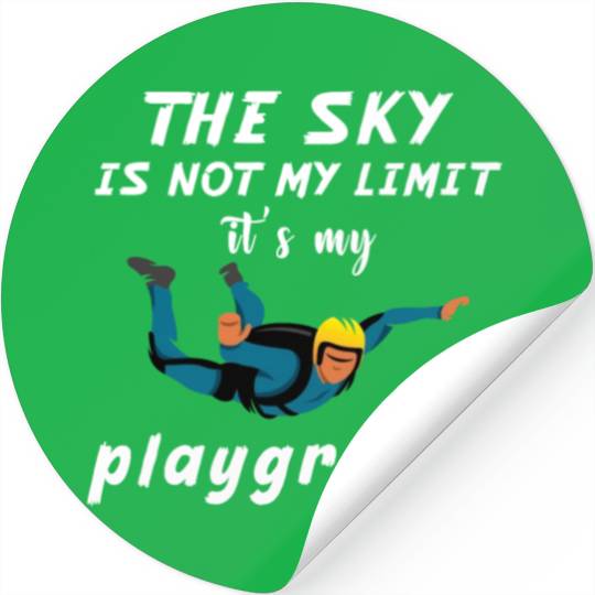 The Sky Is Not My Limit It Is My Playground. Stickers