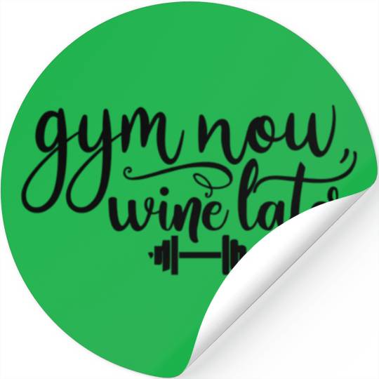 Gym Now Wine Later Fitness Stickers
