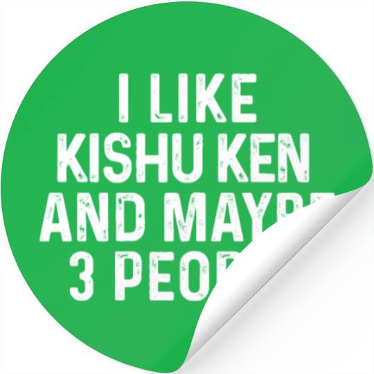 I Like Kishu Ken And Maybe 3 People Dog Lover Gift Stickers