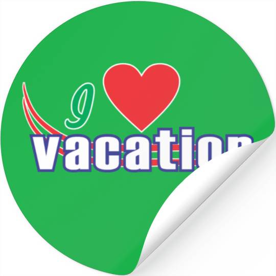 i love vacation Stickers