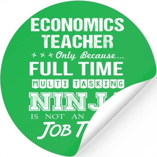Economics Teacher Stickers - Multitasking Ninja Job