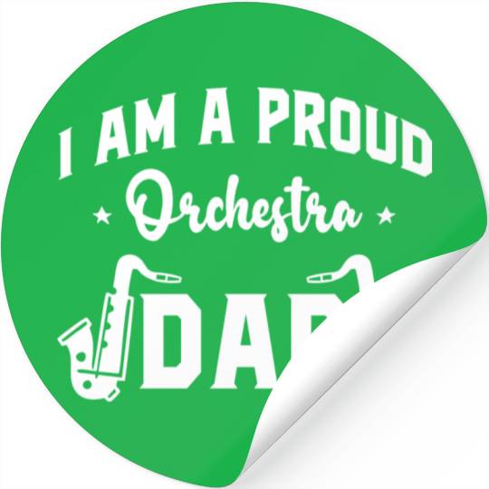 I Am a Proud Orchestra Dad Stickers