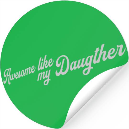 Awesome Like My Daughter Stickers