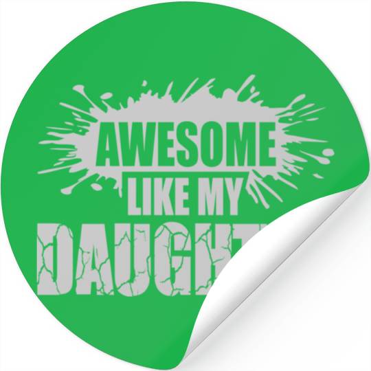 Awesome Like My Daughter Stickers