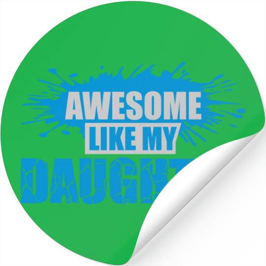 Awesome Like My Daughter Stickers