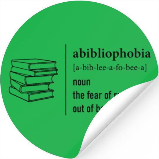 Abibliophobia Definition Stickers Fear Of Running Out