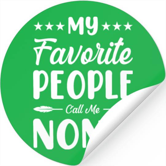 Funny Mothers Day My Favorite People Call Me Nonie Stickers