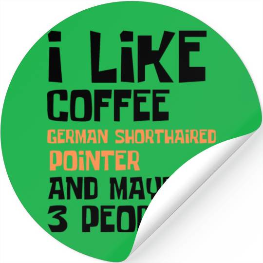 I Like Coffee German Shorthaired and 3 People Stickers