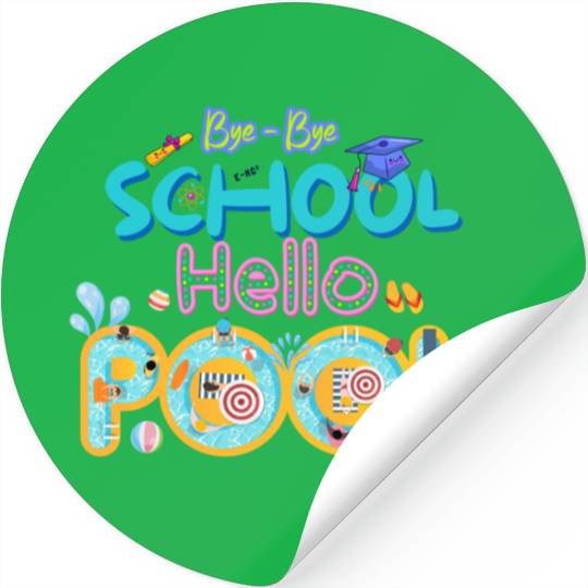 Bye-bye school Hello Pool Stickers