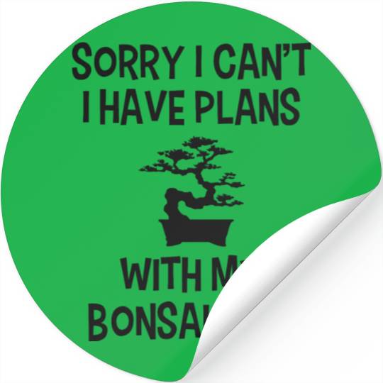 Funny Bonsai Quote Plans With My Plants Humor Stickers