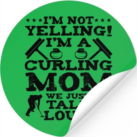 I'm Not Yelling I'm A Curling Mom Stickers