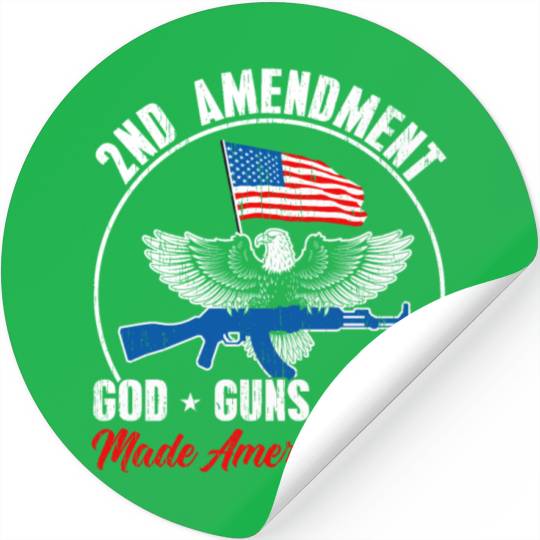 2nd Amendment God Guns Guts Made America Free Gun Stickers