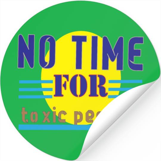 no time ror toxic people1 Stickers