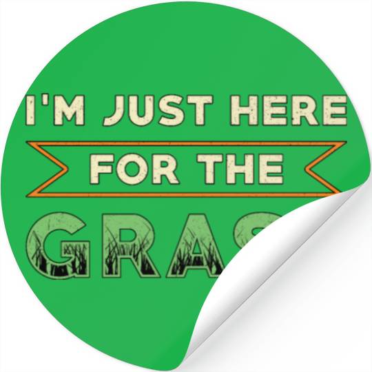 Lawn Mower I'm Just Here For The Grass Lawn Mowing Stickers