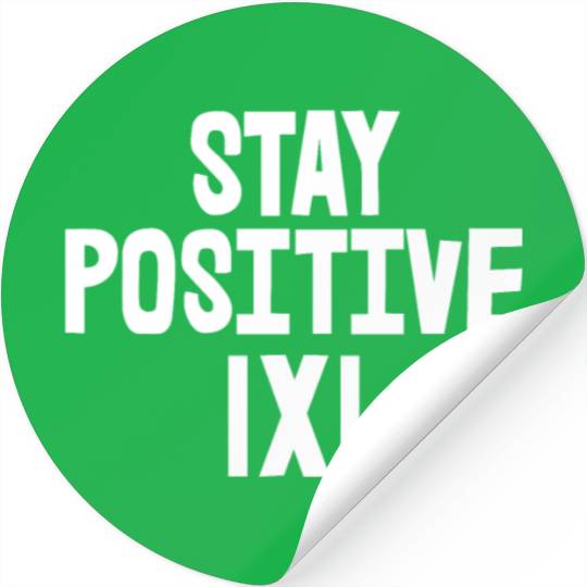 Stay Positive Stickers