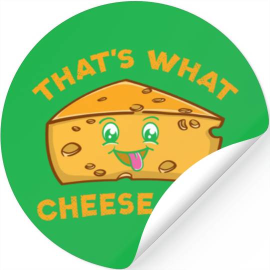 That s What Cheese Said For Cheese Lover Stickers