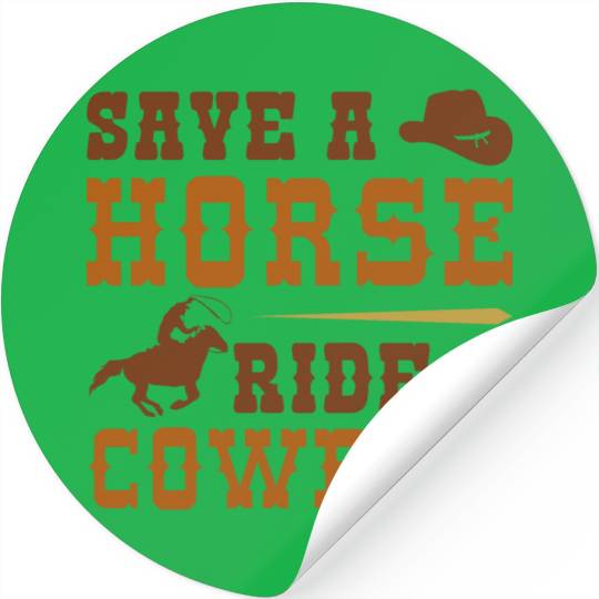 Save A Horse Ride A Cowboy Stickers