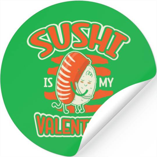 Sushi Is My Valentines Sushi Lover Japan Japanese Stickers