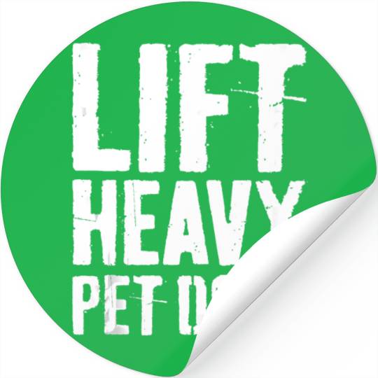 Lift Heavy Pet Dogs Stickers Gym Workout Stickers